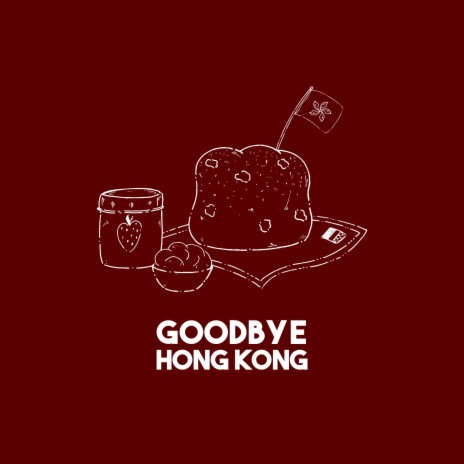 Goodbye Hong Kong | Boomplay Music