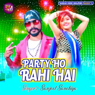 Party ho Rahi hai