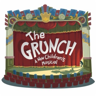 The Grunch (A New Children's Musical)