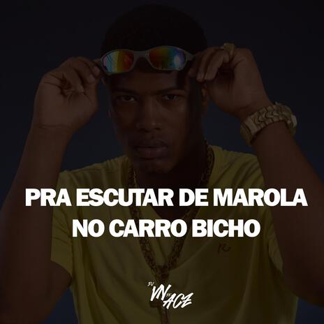 PRA ESCUTAR MAROLANDO NO CARRO BICHO | Boomplay Music