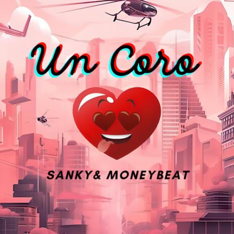 Un coro ft. Sanky | Boomplay Music