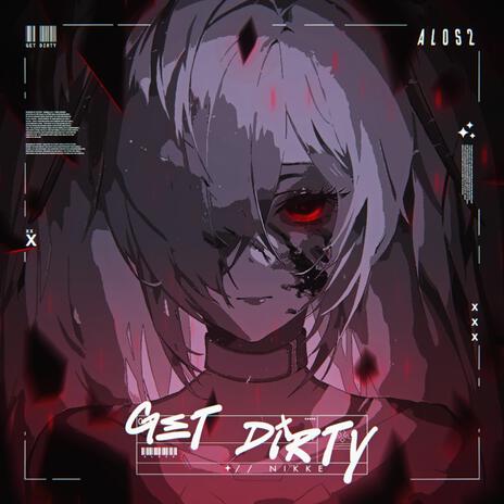 Get Dirty | Boomplay Music