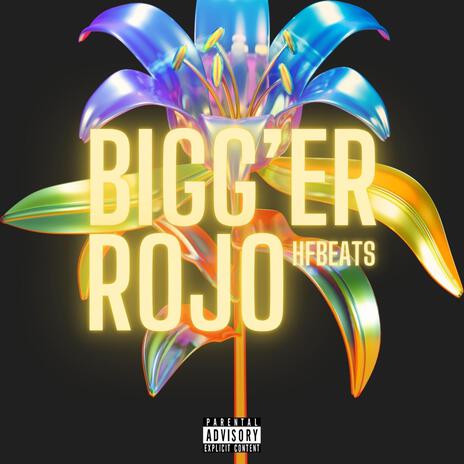 Bigger ft. Bigg Rojo | Boomplay Music