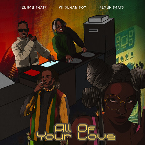 All of Your Love ft. Vii Sugar Boy & Cloud Beats | Boomplay Music