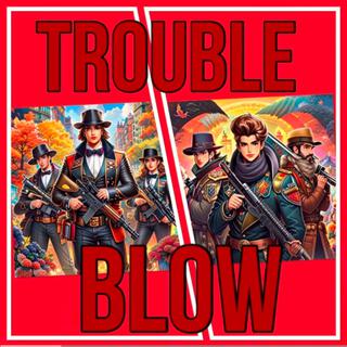 Trouble Blow