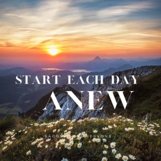 SLL S4: Start Each Day Anew