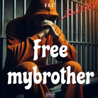 FREE MY BROTHER