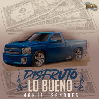 Disfruto Lo Bueno lyrics | Boomplay Music