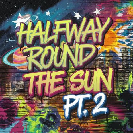 Halfway Round the Sun Pt. 2