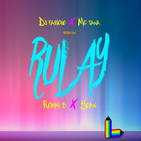 Rulay ft. Mc Tana, Rommi B & Yoan | Boomplay Music