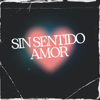 Sin Sentido Amor