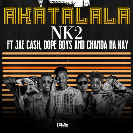 Akatalala ft. Dope Boys, Chanda Na Kay & Jae Cash | Boomplay Music