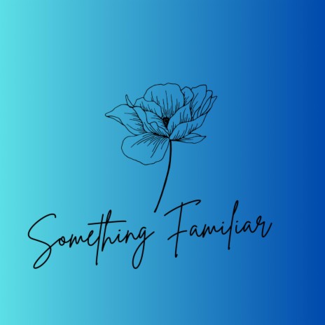 Something Familiar | Boomplay Music