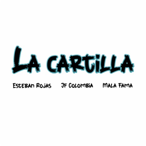 la cartilla ft. mala fama & esteban rojas | Boomplay Music