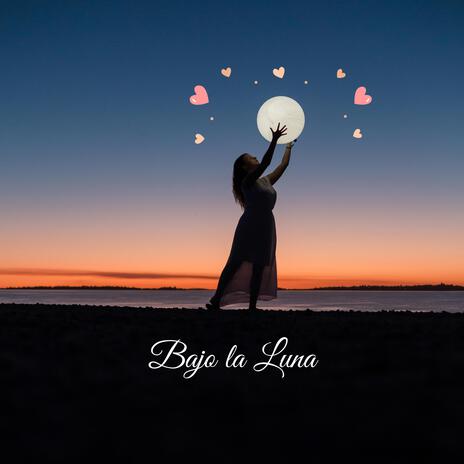 Bajo la Luna | Boomplay Music