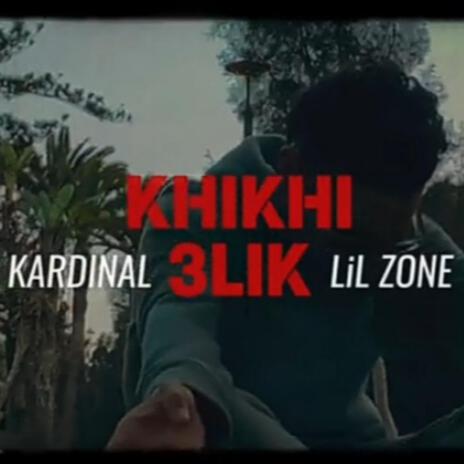 KHIKHI 3LIK ft. KARDINAL | Boomplay Music