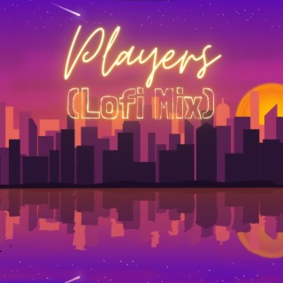 Players (Lofi Mix)