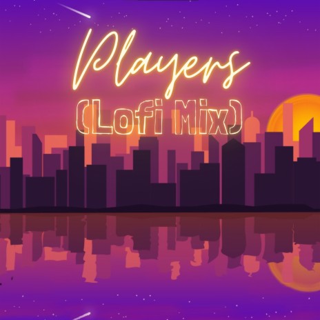 Players (Lofi Mix) | Boomplay Music