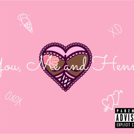 You, Me and Henny | Boomplay Music