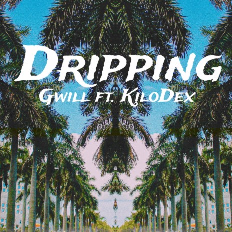 Dripping ft. KiloDex