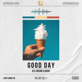 Good Day, Ice Cream Clouds (The Tape Vol. 2)