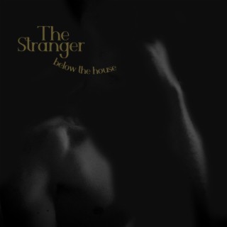 The Stranger Below The House