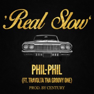 Real Slow ft. Travolta Tha Groovy One lyrics | Boomplay Music