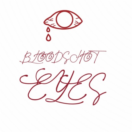 Bloodshot Eyes | Boomplay Music