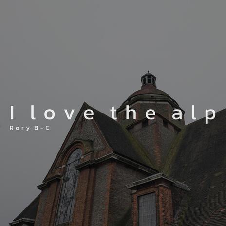 I love the alp | Boomplay Music