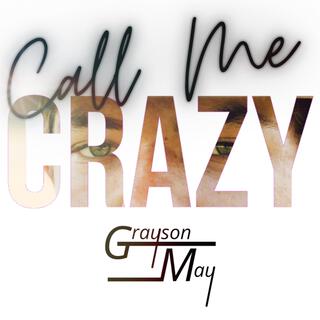 Call Me Crazy lyrics | Boomplay Music