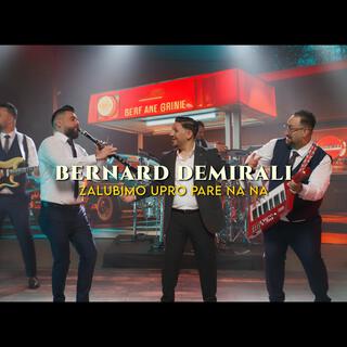 Bernard Demirali (ZALUBIMO UPRO PARE NA NA)