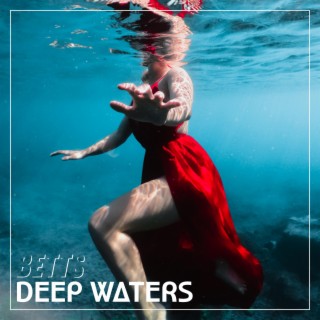 Deep Waters