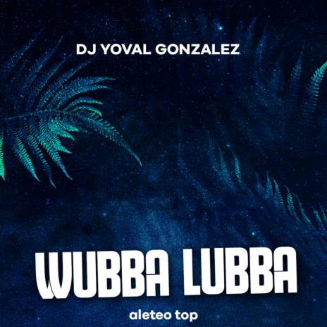 Wubba Lubba (2020 Remasterizado) ft. Dj yoval gonzalez | Boomplay Music