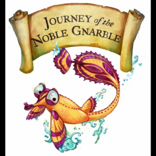 Journey of the Noble Gnarble (A New Children's Musical)