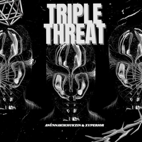 Triple Threat ft. Xuperior