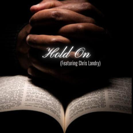 Hold On ft. Chris Landry | Boomplay Music