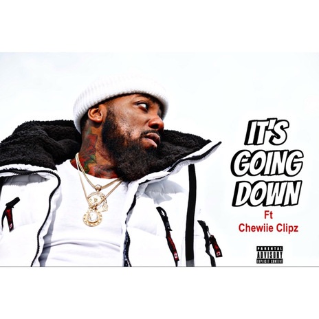 Its Going Down ft. Chewiie Clipz | Boomplay Music