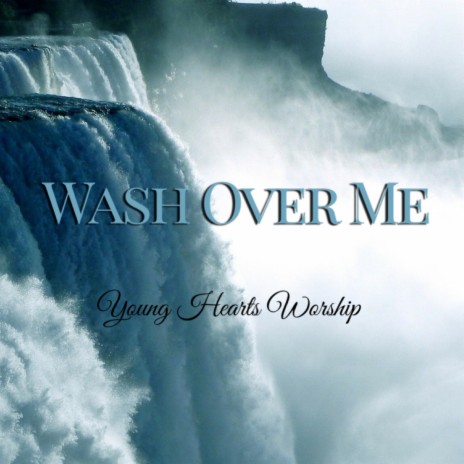 Wash Over Me