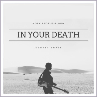 In Your Death (Holy People Album) (Live) lyrics | Boomplay Music