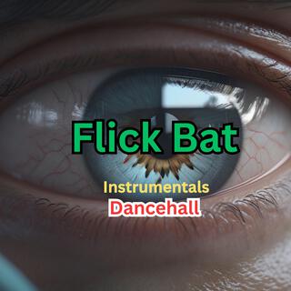 Flick Bat Dancehall Riddim Instrumentals