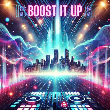 Boost it Up | Boomplay Music