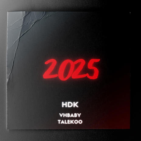 2025 ft. Vhbaby & Talekooo | Boomplay Music