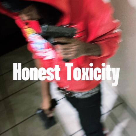 Honest Toxicity | Boomplay Music