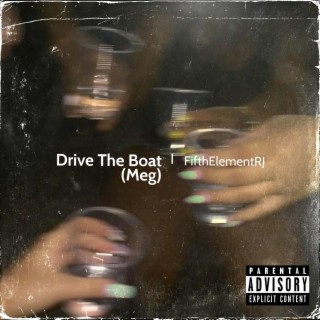 Drive The Boat (Meg)