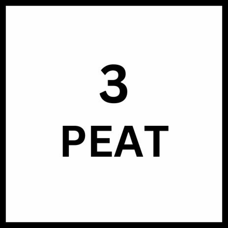 3 Peat | Boomplay Music