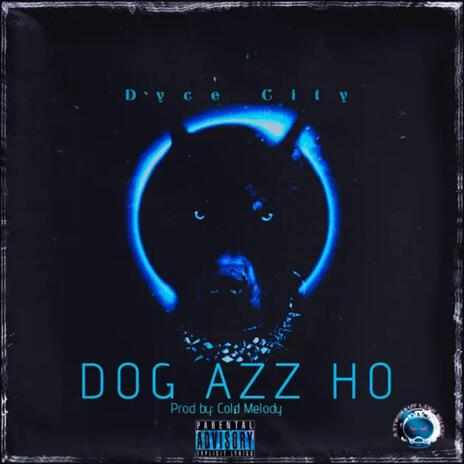 Dog azz ho | Boomplay Music