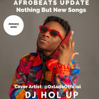 (New Songs) Afrobeats Update January Mix 2020 Feat Oxlade, Wizkid, Burna Boy, Naira Marley