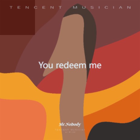 You redeem me