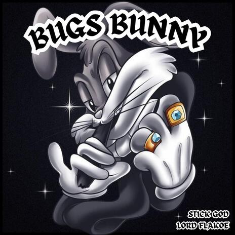 BUGS BUNNY ft. Lord Flakoe | Boomplay Music