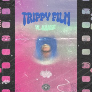 TRIPPY FILM